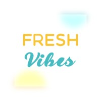 Fresh Vibes