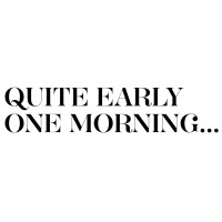 Quite Early One Morning