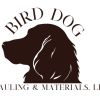 Bird Dog Hauling & Materials, LLC logo - Similar company to Sunhouse Development Company
