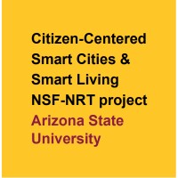 Nsf Nrt Project At Asu: Citizen-Centered Smart Cities & Smart Living