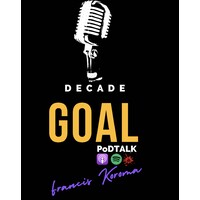 Decade Goal Podcast logo - Similar company to Francis Koroma Foundation Corporation