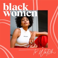 Black Women To Watch