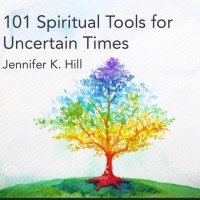 101 Spiritual Tools For Uncertain Times