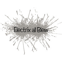 Electrix All Blew
