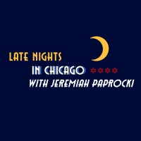 Late Nights In Chicago With Jeremiah Paprocki