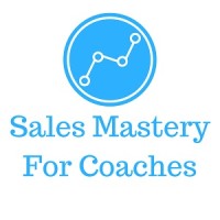 Sales Mastery For Coaches