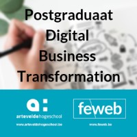 Digital Business Transformation Postgraduaat Arteveldehogeschool & Feweb