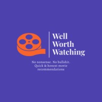 Well Worth Watching