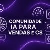 Comunidade IA para Vendas e CS logo - Similar company to Globald Ai