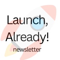 Launch, already! newsletter logo - Similar company to Pharmacogenomics (Pgx) Mastermind Forum