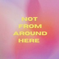 Not From Around Here Podcast logo - Similar company to Encoda Consulting