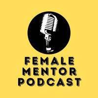 Female Mentor Podcast logo - Similar company to Gc Start Ups