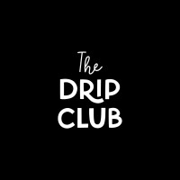 The Drip Club