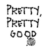Pretty, Pretty Good