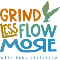 Grind Less Flow More Podcast logo - Similar company to Level Up Mortgages | Residential, Cmhc Multi Family, And Business Lending