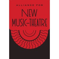 ALLIANCE FOR NEW MUSIC-THEATRE
