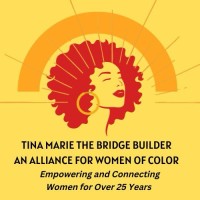Tina Marie the Bridge Builder: An Alliance for Women of Color logo - Similar company to Black Mothers Forum, Inc.
