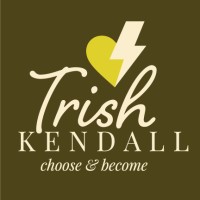 Trish Kendall Choose & Become