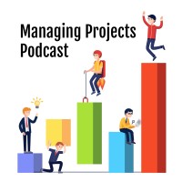 Managing Projects Podcast