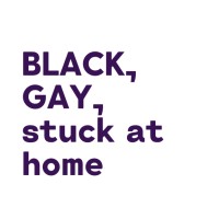 BLACK, GAY, stuck at home logo - Similar company to Black Gay Men In Entertainment