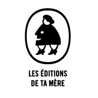Les Éditions de Ta Mère logo - Similar company to Groupe Librex