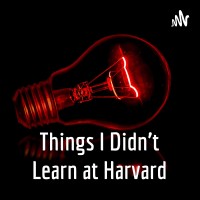 Things I Didn't Learn at Harvard Podcast logo - Similar company to Superqueen