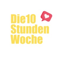 DIE 10 STUNDEN WOCHE