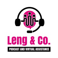 Leng & Co. Podcast And Virtual Assistance