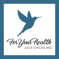 For Your Health - Julie Chicks, Md