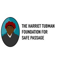 Harriet Tubman Foundation For Safe Passage