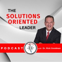 The Solutions Oriented Leader Podcast