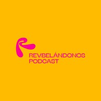 Revbelándonos Podcast