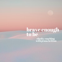Brave Enough To Be