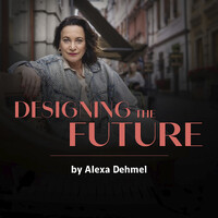 Designing The Future By Alexa Dehmel