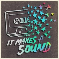 It Makes A Sound
