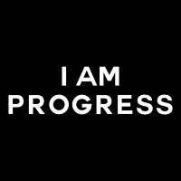 I Am Progress