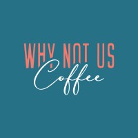 Why Not Us Coffee