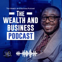 The Wealth And Business Podcast logo - Similar company to Property Wealth System