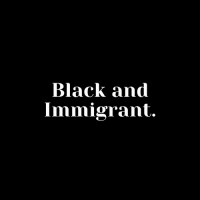 Black and Immigrant logo - Similar company to Gemma Cleans