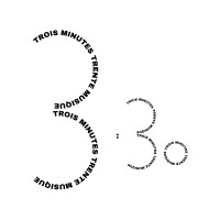 TROIS MINUTES TRENTE MUSIQUE