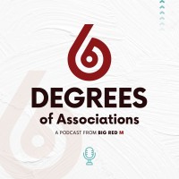 6 Degrees of Associations Podcast logo - Similar company to Big Red M