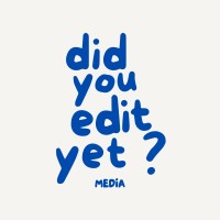 Did You Edit Yet? Media