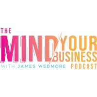 Mind Your Business Podcast with James Wedmore logo - Similar company to Mind Your Business