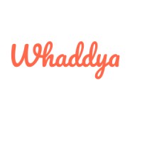 Whaddya
