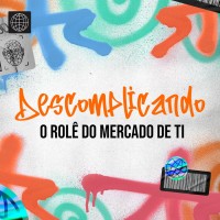 Descomplicando o rolê do Mercado de TI logo - Similar company to The Developer´S Life Weekend / Vida De Programador Weekend