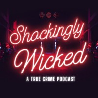 Shockingly Wicked: A True Crime Podcast logo - Similar company to True Crime Obsessed Podcast