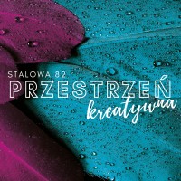 Stalowa 82 / Przestrzeń Kreatywna