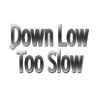Down Low Too Slow