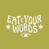 Eat Your Words logo - Similar company to That'S What She Said Magazine