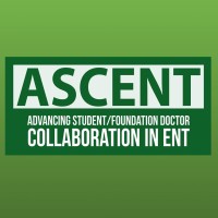 Ascent – Advancing Student/Foundation Doctor Collaborations In Ent